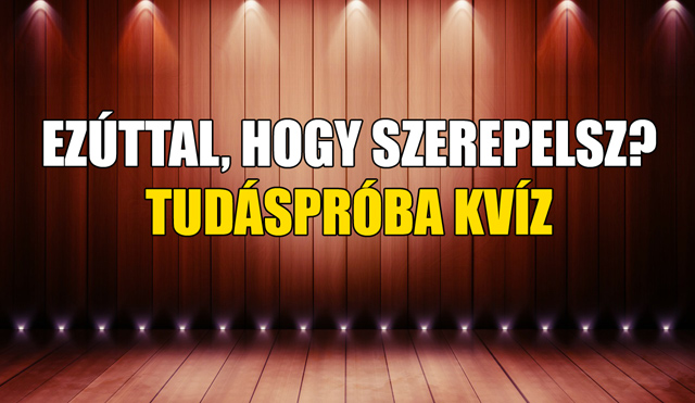 Ezúttal hogy szerepelsz Tudáspróba KVÍZ Kvízmester